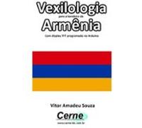 Vexilologia Para A Bandeira Da Armênia Com Display Tft Programado No A