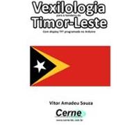 Vexilologia Para A Bandeira Do Timor-leste Com Display Tft Programado