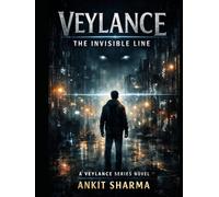 Veylance: The Invisible Line (VEYLANCE: The Hidden Reality Series (SEASON ONE))