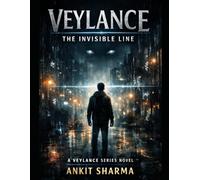 Veylance: The Invisible Line (VEYLANCE: The Hidden Reality Series (SEASON ONE))