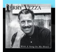 Vezza, Jerry - With a Song in My Heart