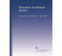 Vezzano to Desert Storm: History of Fifteenth Air Force : 1943-1991