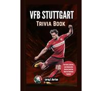VfB Stuttgart Trivia Book: Fun Facts, Quizzes, and Memorable Stories from the Heart of Swabian Football