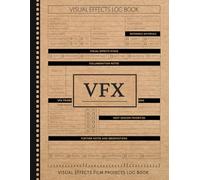 VFX Visual Effects Film Projects Log Book: Track the Magic. Ideal for Compositors, Production Teams, and Filmmakers