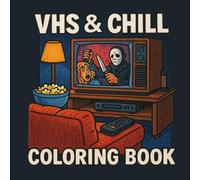 VHS & Chill: An 80s Retro Horror Nostalgia Adult Coloring Book: Bold & Easy Lines for Relaxation and Stress Relief