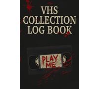 VHS Collection Log Book: A Horror-Themed Logbook for VHS Collectors