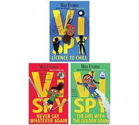 Vi Spy Series by Maz Evans 3 Books Collection Set (Licence to Chill, Never Say Whatever Again & The Girl with the Golden Gran)