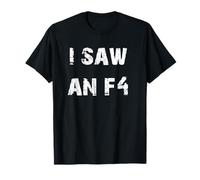 Vi un cazador de tormentas de tornado F4 Camiseta