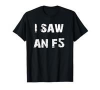Vi un cazador de tormentas de tornado F5 Camiseta