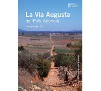 Via Augusta pel País Valencià, La (Col·lecció L'Ordit)