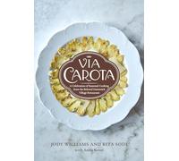 Via Carota: A Celebration of Seasonal Cooking from the Beloved Greenwich Village Restaurant: An Italian Cookbook
