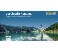 Via Claudia Augusta Von der Donau über die Alpen an die Adri: Von der Donau über die Alpen an die Adria, 800 km, 1:75.000 (Radtourenbücher)