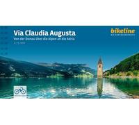 Via Claudia Augusta Von der Donau über die Alpen an die Adri: Von der Donau über die Alpen an die Adria, 967 km, 1:75.000, GPS-Tracks Download, LiveUpdate, Übernachtungsverzeichnis (Radtourenbücher)