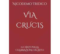 VIA CRUCIS: 15 canti per la celebrazione del rito (MUSICA SACRA)