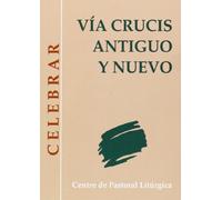 Vía crucis antiguo y nuevo: 36 (Celebrar)