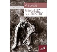 Vía crucis: Brille la luz de su rostro (Fe e Imagen)