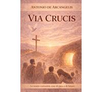 VIA CRUCIS: Comunità case di pace e di futuro