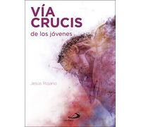 Via Crucis De Los Jovenes (Fe e Imagen)