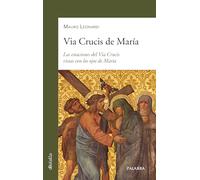 Via Crucis de María. Las estaciones del Via Crucis vistas con los ojos de Maria: 944 (dBolsillo)