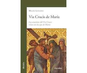 Via Crucis de María. Las estaciones del Via Crucis vistas con los ojos de Maria: 944 (dBolsillo)