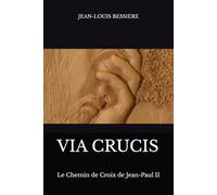 Via Crucis: Le Chemin de Croix de Jean-Paul II
