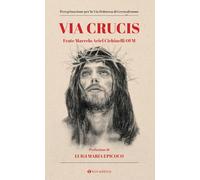 Via Crucis. Peregrinazione per la via dolorosa di Gerusalemme (Parola e preghiera)