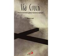 Vía crucis: Provocaciones para nuestro tiempo (Varios)