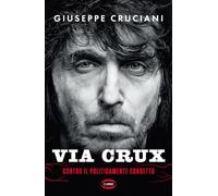 Via Crux. Contro il politicamente corretto (Voci & voci)