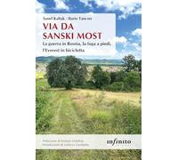 Via da Sanski Most. La guerra in Bosnia, la fuga a piedi, l'Everest in bicicletta (Orienti)