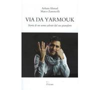 Via da Yarmouk. Storia di un uomo salvato dal suo pianoforte