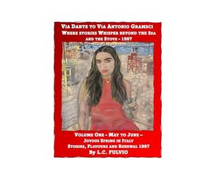 Via Dante to Via Antonio Gramsci - Where Stories Whisper Beyond The Sea & The Stove - 1987: Volume One - May to June - Joyous Spring In Sicily: Stories, Flavours and Renewal - 1987