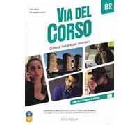 Via del Corso B2. Corso di italiano per stranieri. Con 2 CD-Audio. Con DVD video: Libro dello studente ed esercizi + 2 CD + DVD + codice i-d-e-e B2