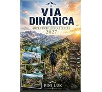 VIA DINARICA ADVENTURE HIKING GUIDE 2027