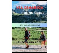 VIA DINARICA HIKING GUIDE (UNTAMED ROUTES SERIES)