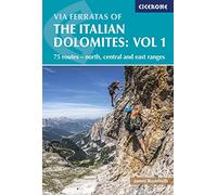 Via Ferratas Of The Italian Dolomites: Vol. 1: 75 routes - north, central and east ranges (Cicerone Climbing & Scrambling Guides)