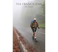VIA FRANCIGENA in Italy: Pocket - From the Alps to Rome, onward, to the ports of Apulia