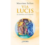 Via Lucis. In cammino con il Risorto (Sussidi liturgici)