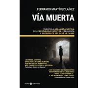 Vía muerta: Vuelve la aclamada novela del prestigioso escritor, periodista y Presidente del Club Le Carre
