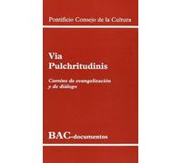 Via pulchritudinis: Caminos de evangelización y diálogo (DOCUMENTOS)