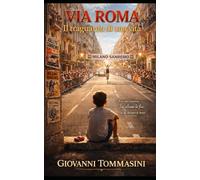 VIA ROMA. IL TRAGUARDO DI UNA VITA. (STORIE VERE OFFLINE. Libri e Ebooks da due piattaforme social dimenticate. L'Altro e la Realtà.)