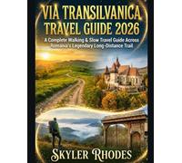 VIA TRANSILVANICA TRAVEL GUIDE 2026: A Complete Walking & Slow Travel Guide Across Romania’s Legendary Long-Distance Trail