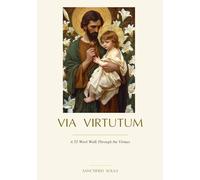 Via Virtutum: A 52-Week Walk Through the Virtues (Sanctified Souls)