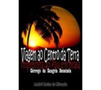 Viagem Ao Centro Da Terra Imprevista Do Pau Em Brasa (ebook)