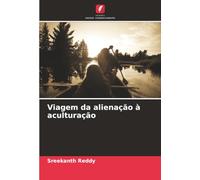 Viagem da alienação à aculturação