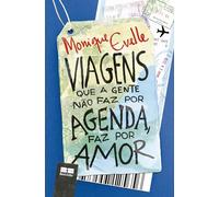 Viagens que a gente não faz por agenda, faz por amor
