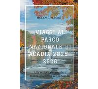 VIAGGI AL PARCO NAZIONALE DI ACADIA 2025-2026: Alla scoperta di sentieri, maree e bellezza senza tempo