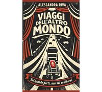 Viaggi dell'altro mondo: Sai quando parti, non sai se ritorni