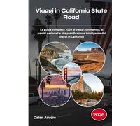Viaggi in California State Road 2026: La guida completa 2026 ai viaggi panoramici, ai parchi nazionali e alla pianificazione intelligente dei viaggi in California