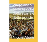 Viaggiando nelle epoche della storia e delle poesie
