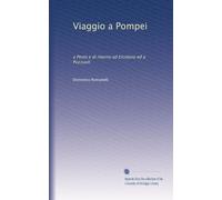 Viaggio a Pompei: a Pesto e di ritorno ad Ercolano ed a Pozzuoli: Volume 3